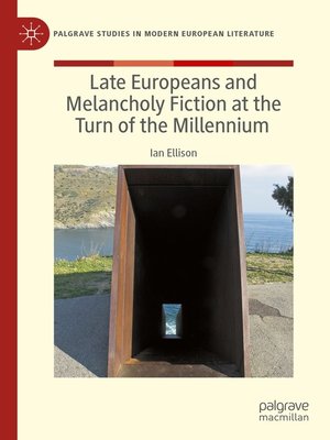 cover image of Late Europeans and Melancholy Fiction at the Turn of the Millennium